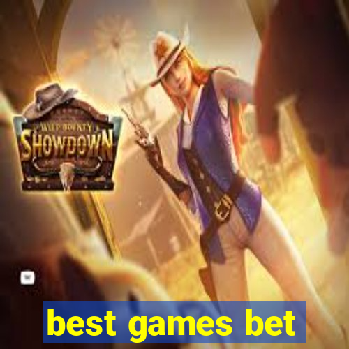 best games bet